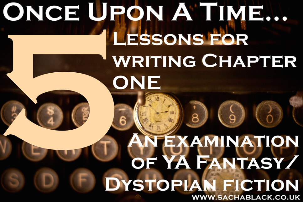 5 Top Tips for Writing Chapter One - an examination of YA fantasy/dystopian fiction