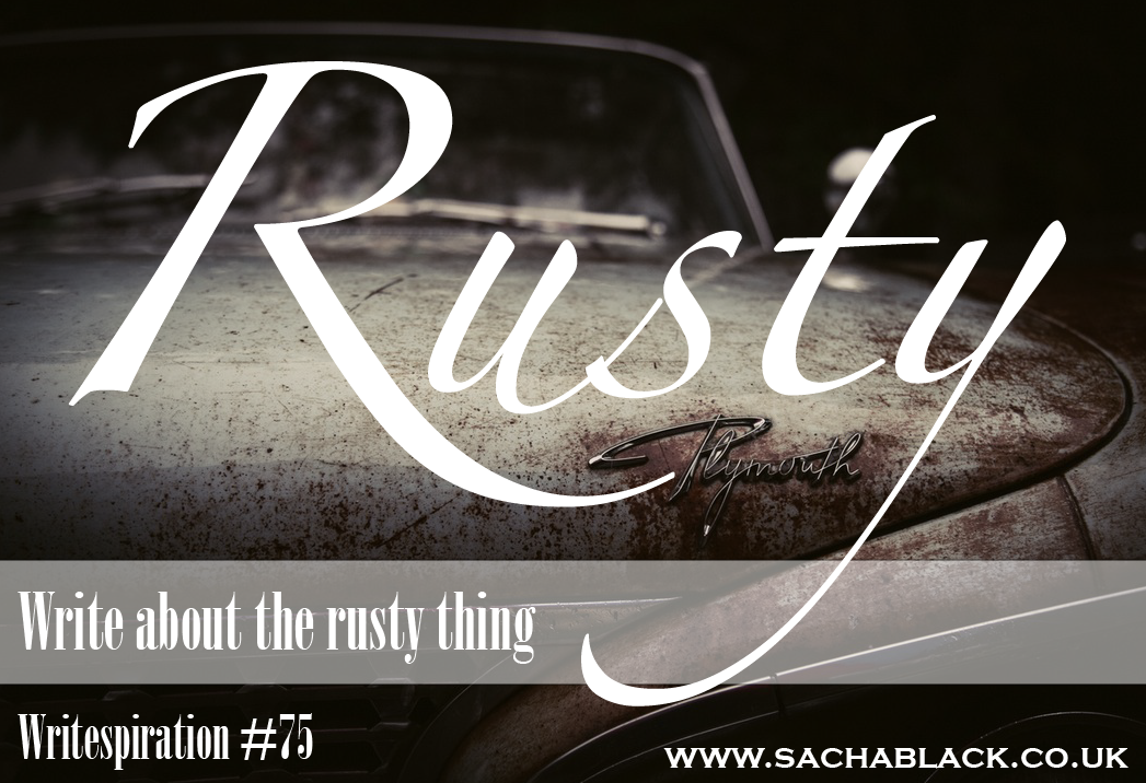 Write about the rusty thing